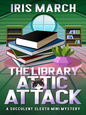 cover image of The Library Attic Attack